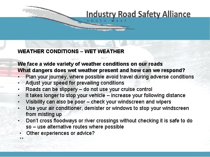 WEATHER CONDITIONS – WET WEATHER We face a wide variety of weather conditions on