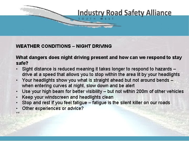 WEATHER CONDITIONS – NIGHT DRIVING What dangers does night driving present and how can