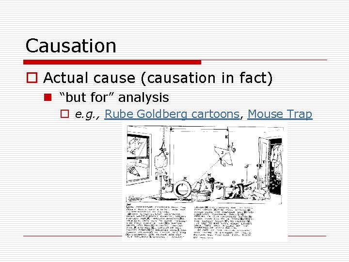 Causation o Actual cause (causation in fact) n “but for” analysis o e. g.