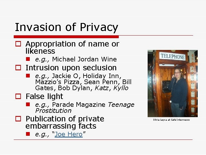 Invasion of Privacy o Appropriation of name or likeness n e. g. , Michael