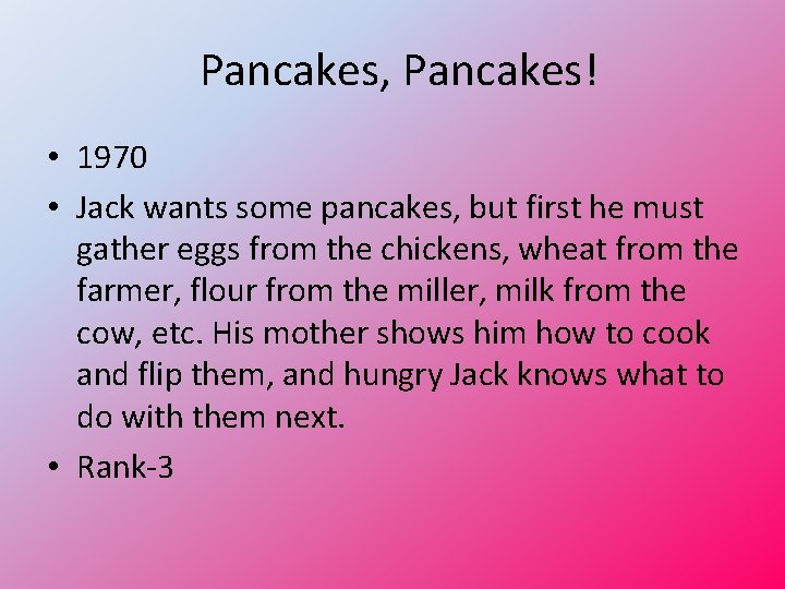 Pancakes, Pancakes! • 1970 • Jack wants some pancakes, but first he must gather