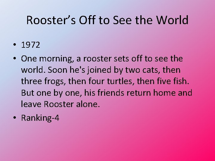 Rooster’s Off to See the World • 1972 • One morning, a rooster sets