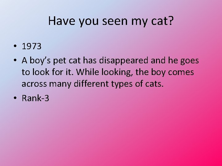 Have you seen my cat? • 1973 • A boy’s pet cat has disappeared
