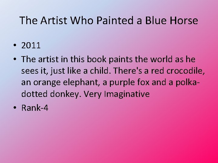 The Artist Who Painted a Blue Horse • 2011 • The artist in this