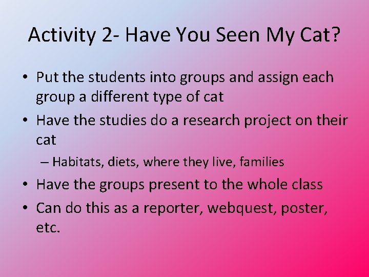 Activity 2 - Have You Seen My Cat? • Put the students into groups