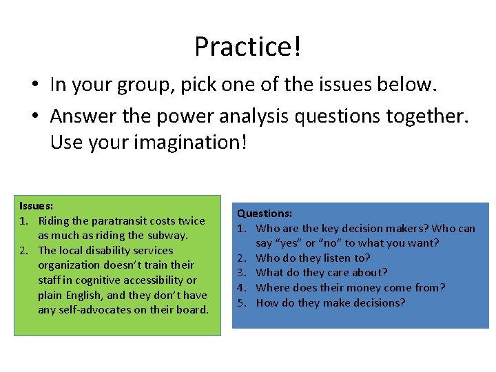 Practice! • In your group, pick one of the issues below. • Answer the