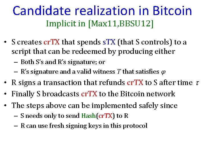 Candidate realization in Bitcoin Implicit in [Max 11, BBSU 12] • S creates cr.