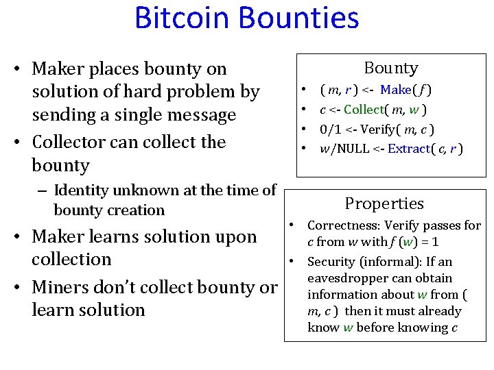 Bitcoin Bounties • Maker places bounty on solution of hard problem by sending a
