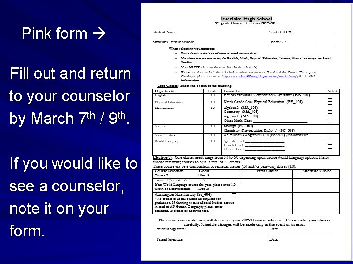 Pink form Fill out and return to your counselor by March 7 th /