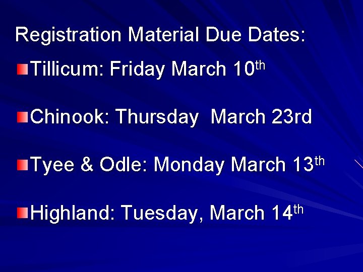 Registration Material Due Dates: Tillicum: Friday March 10 th Chinook: Thursday March 23 rd