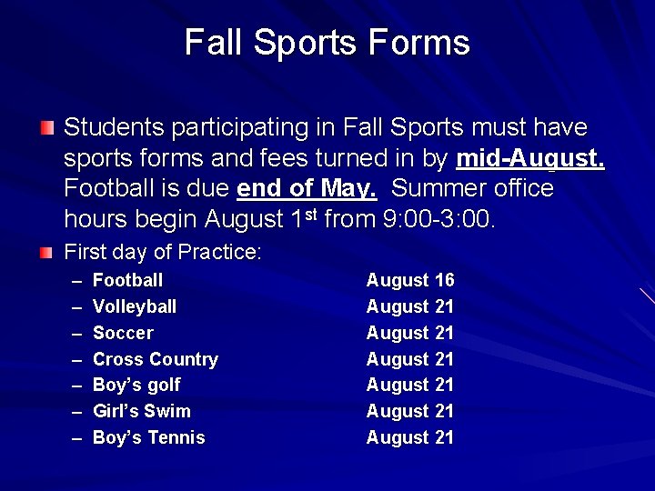 Fall Sports Forms Students participating in Fall Sports must have sports forms and fees