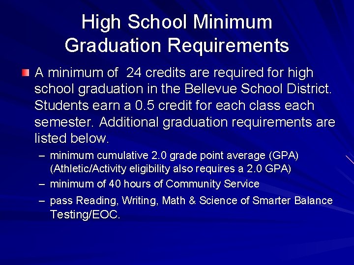 High School Minimum Graduation Requirements A minimum of 24 credits are required for high