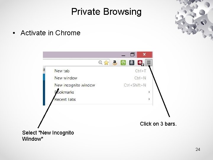 Private Browsing • Activate in Chrome Click on 3 bars. Select "New Incognito Window"