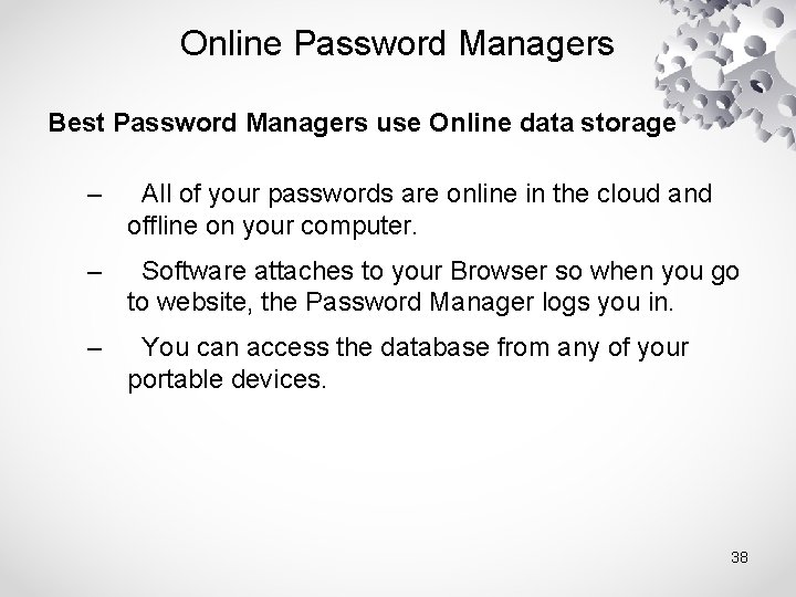 Online Password Managers Best Password Managers use Online data storage – All of your