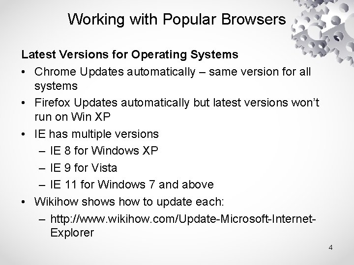 Working with Popular Browsers Latest Versions for Operating Systems • Chrome Updates automatically –