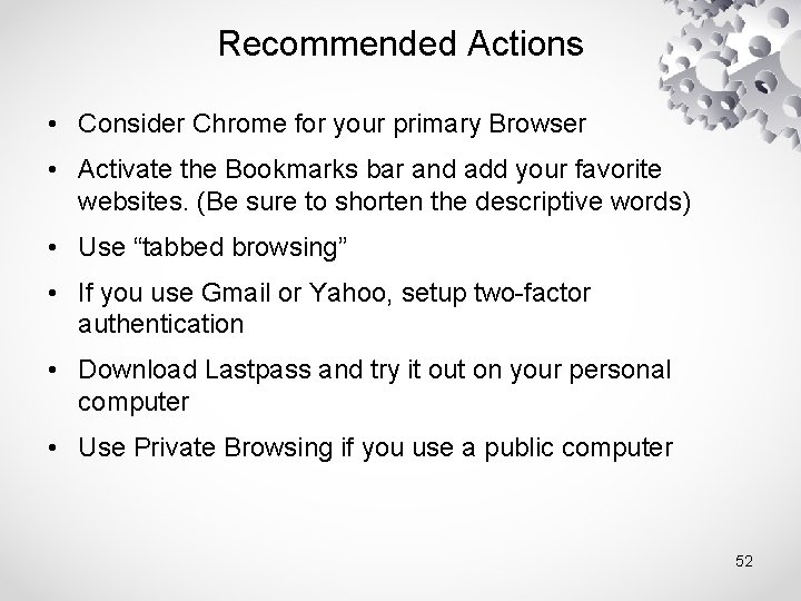 Recommended Actions • Consider Chrome for your primary Browser • Activate the Bookmarks bar