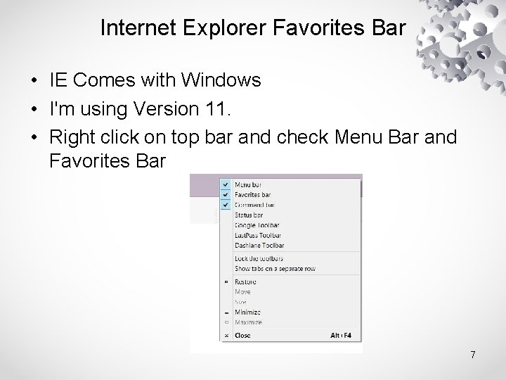 Internet Explorer Favorites Bar • IE Comes with Windows • I'm using Version 11.
