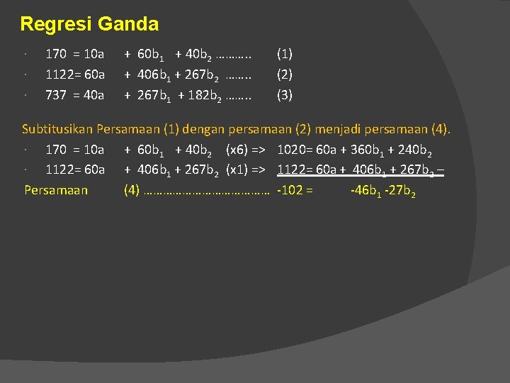 Regresi Ganda 170 = 10 a 1122= 60 a 737 = 40 a +