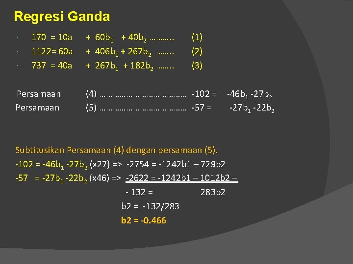 Regresi Ganda 170 = 10 a 1122= 60 a 737 = 40 a Persamaan