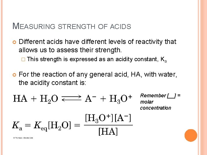 MEASURING STRENGTH OF ACIDS Different acids have different levels of reactivity that allows us