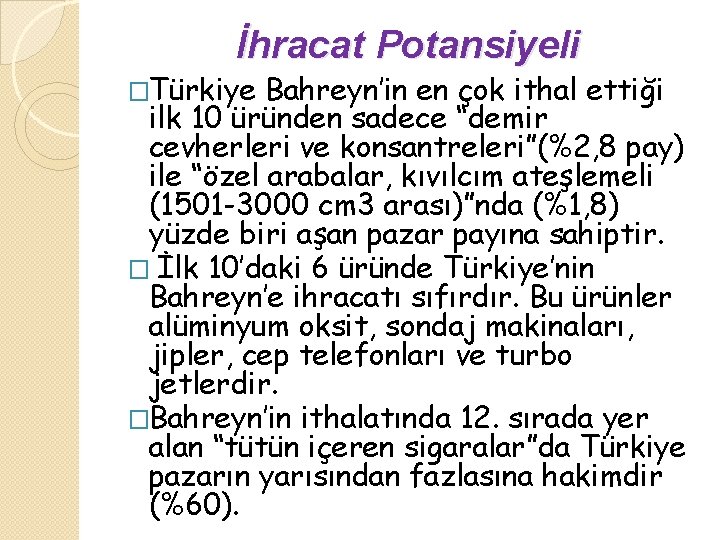 İhracat Potansiyeli �Türkiye Bahreyn’in en çok ithal ettiği ilk 10 üründen sadece “demir cevherleri