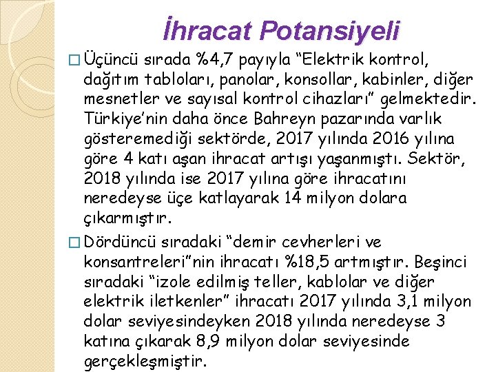 � Üçüncü İhracat Potansiyeli sırada %4, 7 payıyla “Elektrik kontrol, dağıtım tabloları, panolar, konsollar,