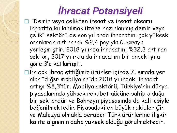 İhracat Potansiyeli “Demir veya çelikten inşaat ve inşaat aksamı, inşaatta kullanılmak üzere hazırlanmış demir