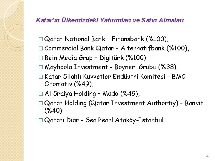 Katar’ın Ülkemizdeki Yatırımları ve Satın Almaları � Qatar National Bank – Finansbank (%100), �