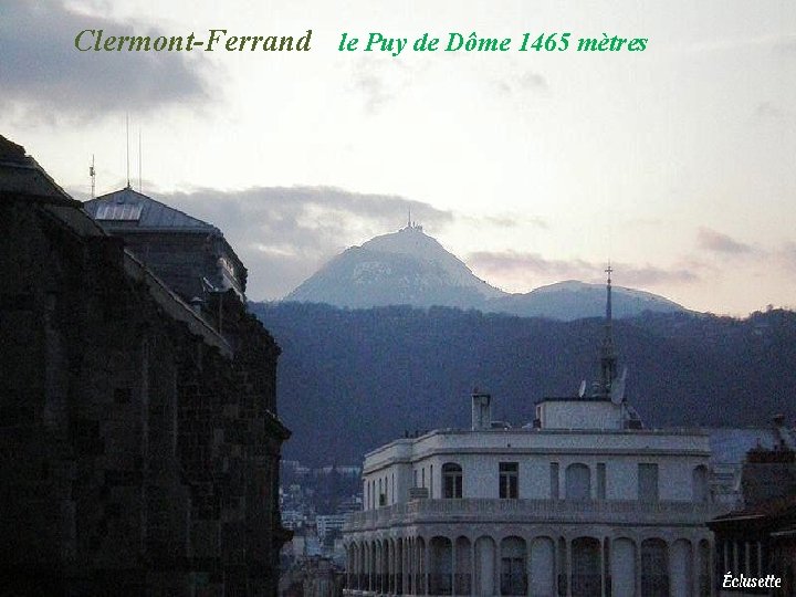 Clermont-Ferrand le Puy de Dôme 1465 mètres 