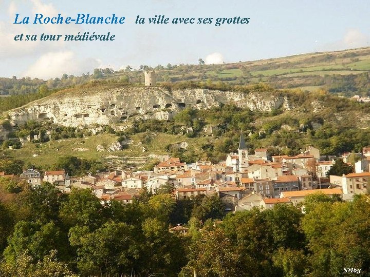 La Roche-Blanche la ville avec ses grottes. et sa tour médiévale 