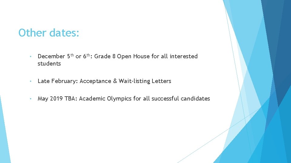 Other dates: • December 5 th or 6 th: Grade 8 Open House for