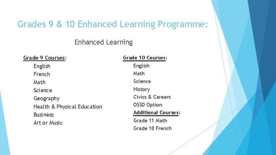 Grades 9 & 10 Enhanced Learning Programme: Enhanced Learning Grade 9 Courses: English French Grades 9 & 10 Enhanced Learning Programme: Enhanced Learning Grade 9 Courses: English French