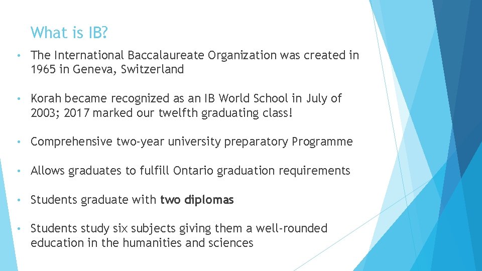 What is IB? • The International Baccalaureate Organization was created in 1965 in Geneva, What is IB? • The International Baccalaureate Organization was created in 1965 in Geneva,