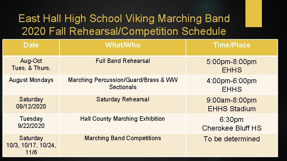 East Hall High School Viking Marching Band 2020 Fall Rehearsal/Competition Schedule Date What/Who Time/Place