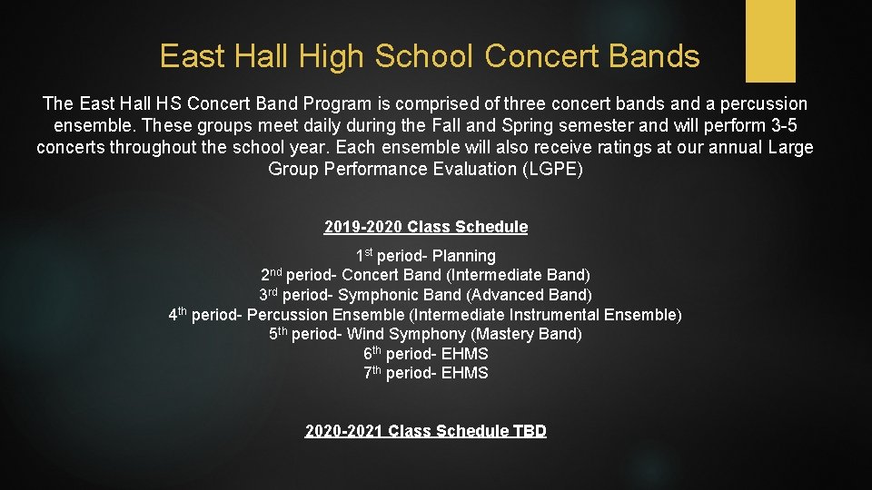 East Hall High School Concert Bands The East Hall HS Concert Band Program is