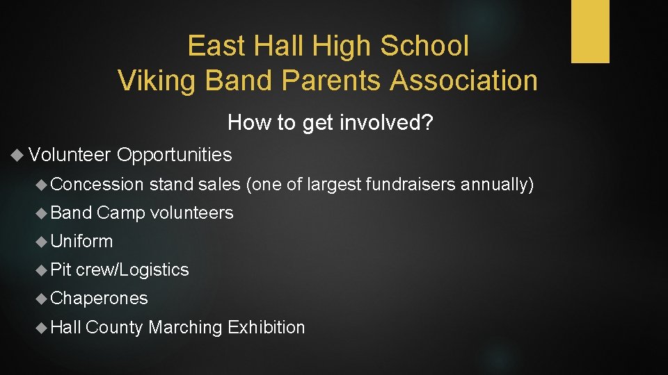 East Hall High School Viking Band Parents Association How to get involved? Volunteer Opportunities