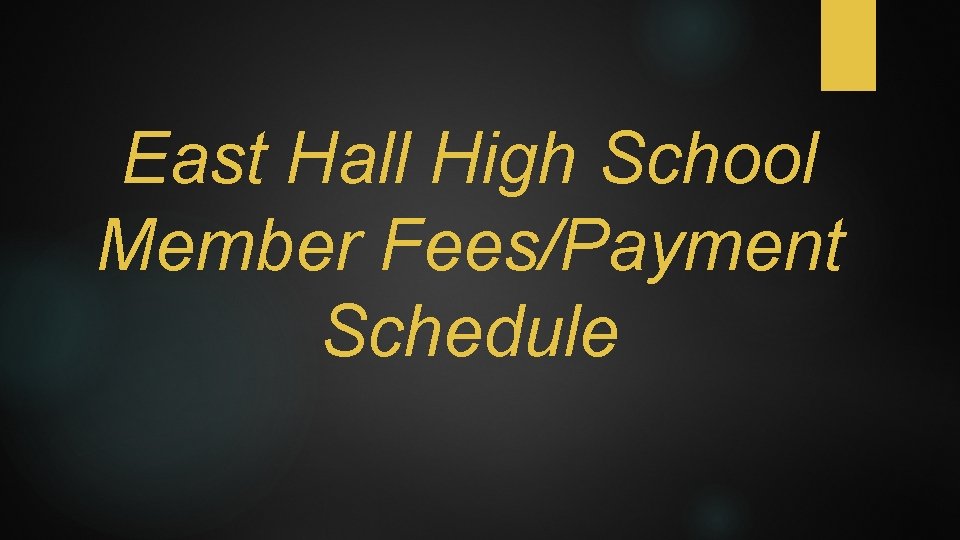 East Hall High School Member Fees/Payment Schedule 