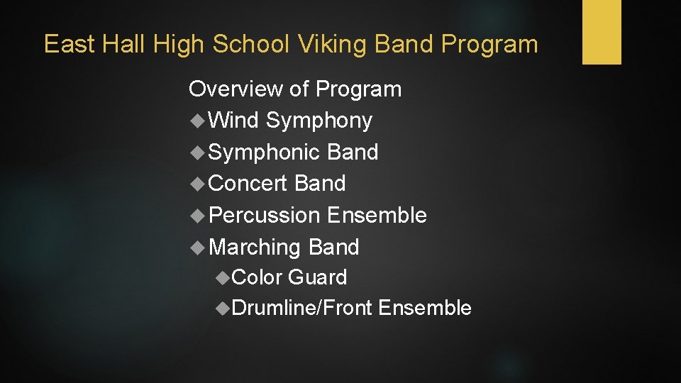 East Hall High School Viking Band Program Overview of Program Wind Symphony Symphonic Band