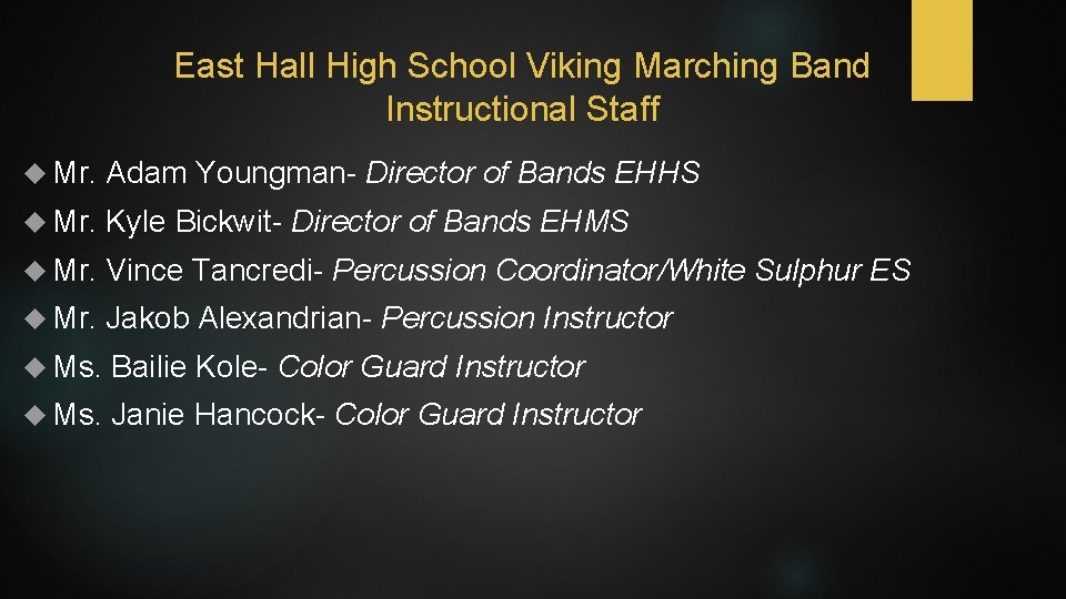 East Hall High School Viking Marching Band Instructional Staff Mr. Adam Youngman- Director of