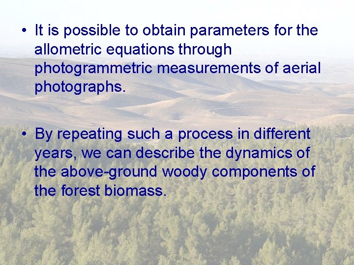  • It is possible to obtain parameters for the allometric equations through photogrammetric