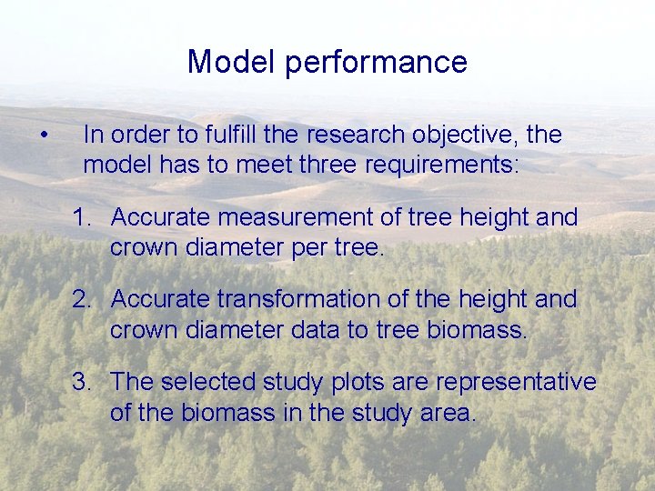 Model performance • In order to fulfill the research objective, the model has to