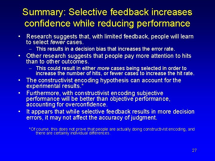 Summary: Selective feedback increases confidence while reducing performance • Research suggests that, with limited