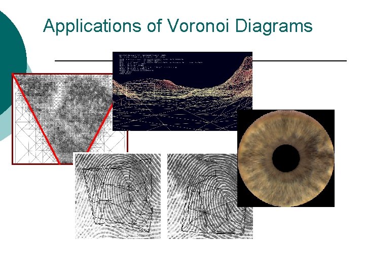 Applications of Voronoi Diagrams 