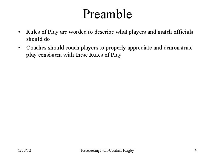 Preamble • Rules of Play are worded to describe what players and match officials