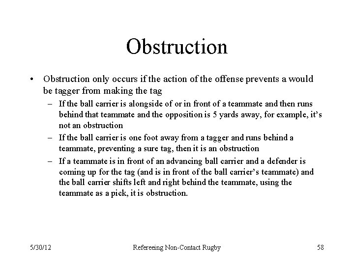 Obstruction • Obstruction only occurs if the action of the offense prevents a would