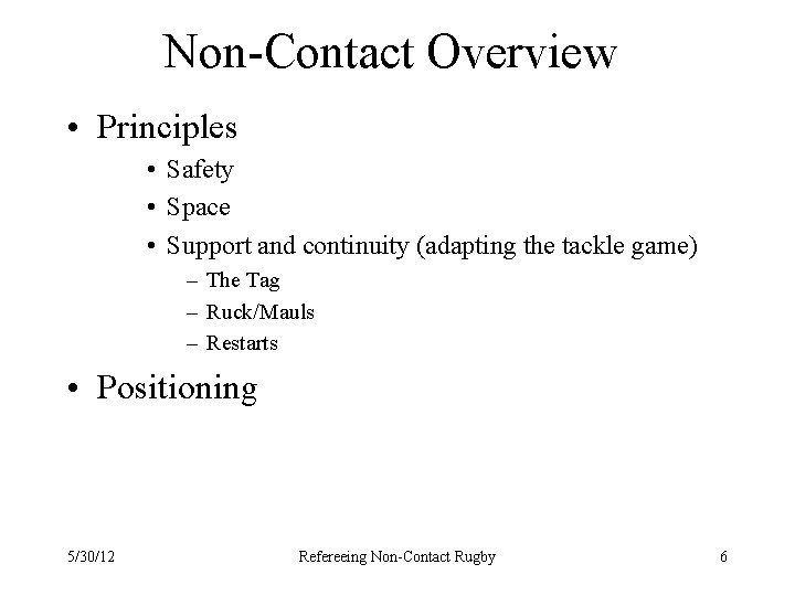 Non-Contact Overview • Principles • Safety • Space • Support and continuity (adapting the