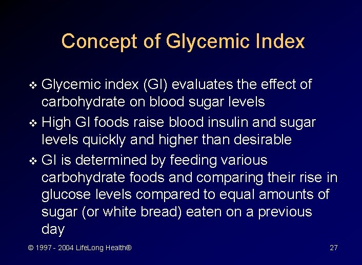 Concept of Glycemic Index Glycemic index (GI) evaluates the effect of carbohydrate on blood