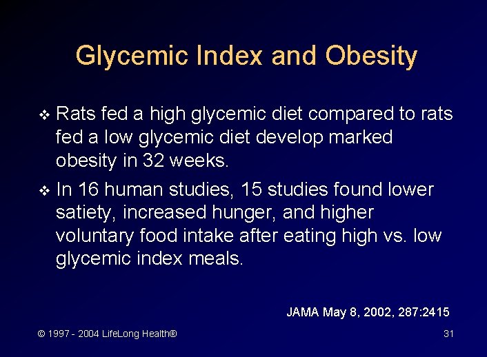 Glycemic Index and Obesity Rats fed a high glycemic diet compared to rats fed