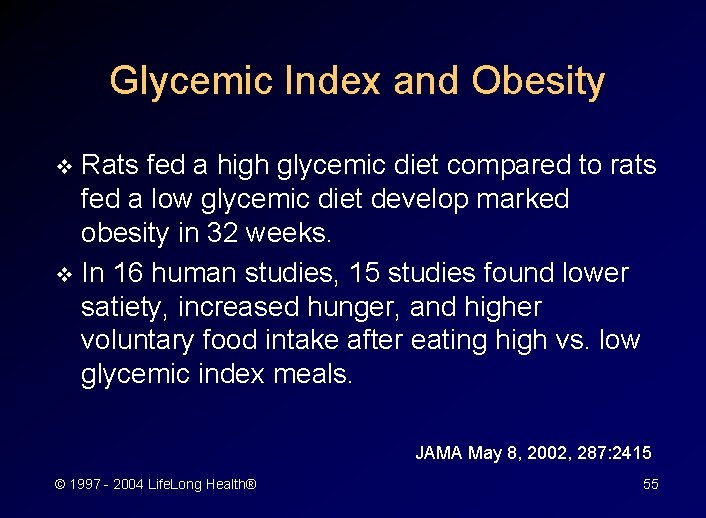 Glycemic Index and Obesity Rats fed a high glycemic diet compared to rats fed