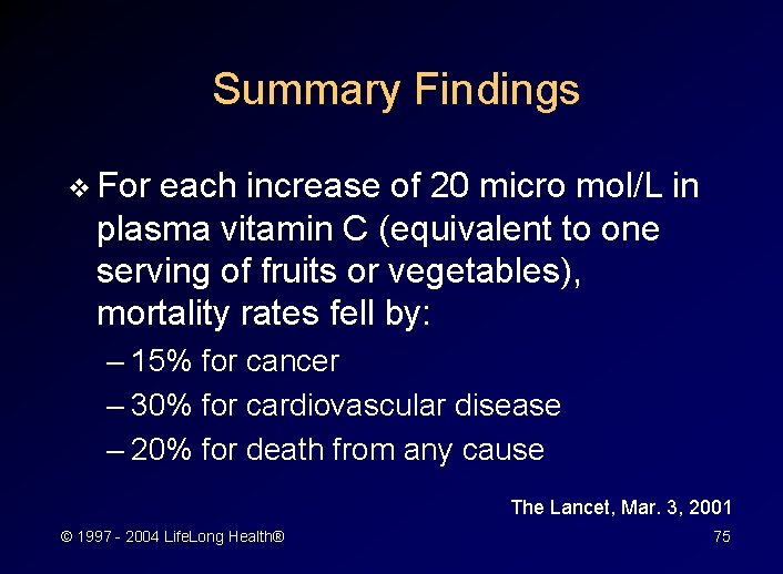Summary Findings v For each increase of 20 micro mol/L in plasma vitamin C